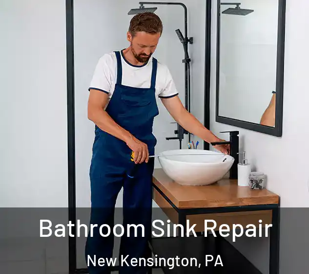  Bathroom Sink Repair New Kensington, PA