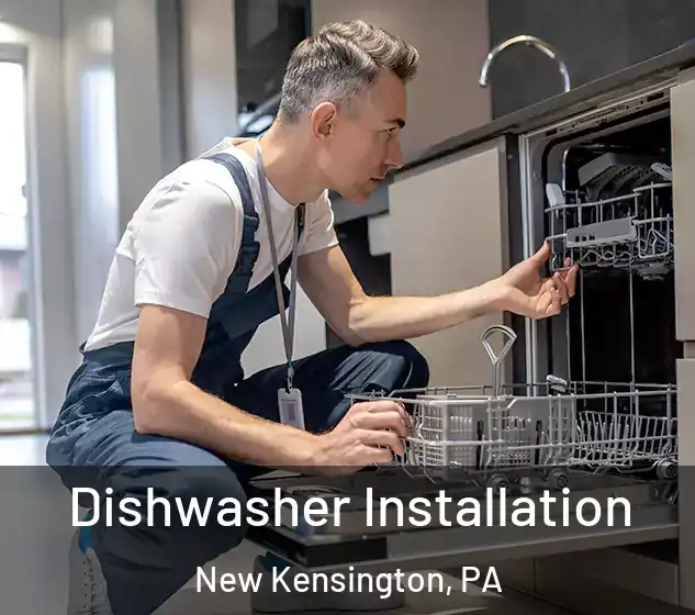  Dishwasher Installation New Kensington, PA
