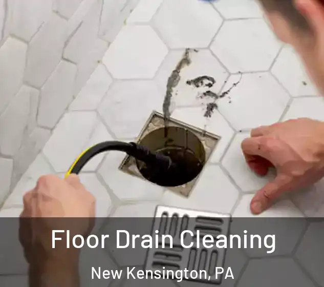  Floor Drain Cleaning New Kensington, PA