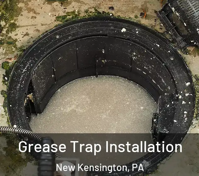  Grease Trap Installation New Kensington, PA